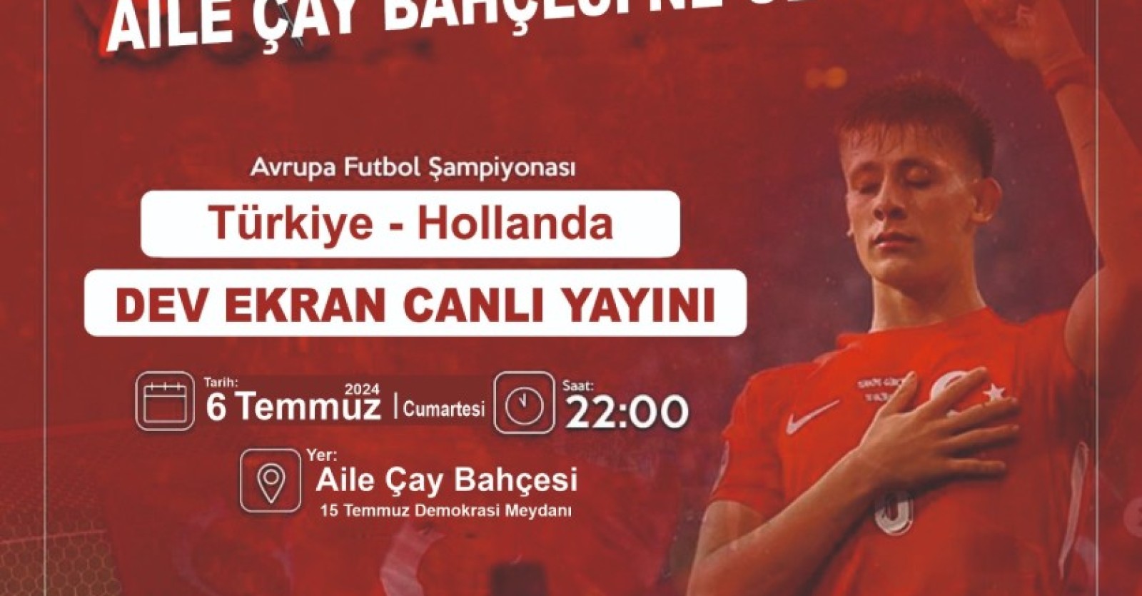 TÜRKİYE-HOLLANDA MAÇI AİLE ÇAY BAHÇESİ'NDE..