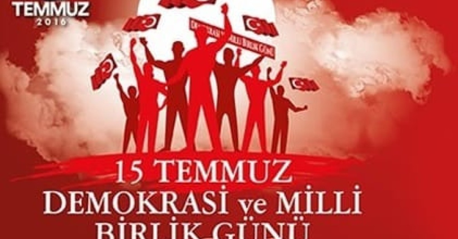 15 TEMMUZ DEMOKRASİ VE MİLLİ BİRLİK GÜNÜ KUTLU OLSUN